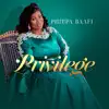 Philipa Baafi - Privilege - Single